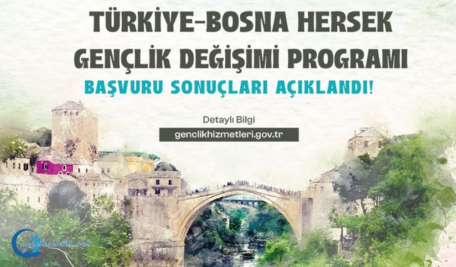 Türkiye-Bosna Hersek Gençlik Değişimi Programı Sonuçları Açıklandı!