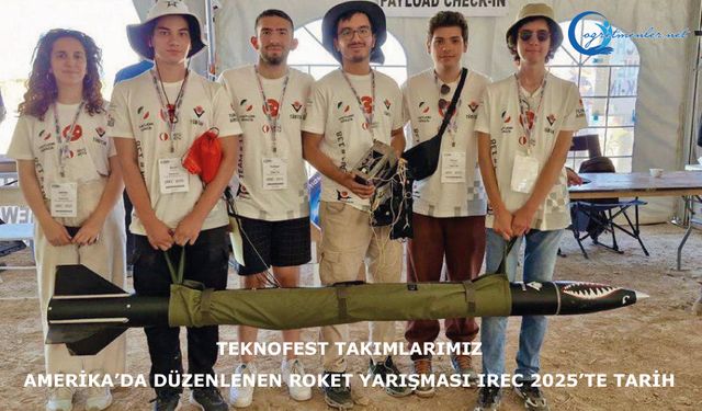 TEKNOFEST takımlarımız Amerika’da düzenlenen Roket yarışması IREC 2025’te Tarih Yazdı!