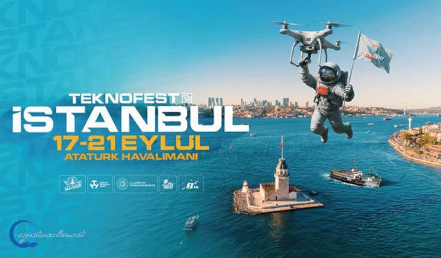 TEKNOFEST İstanbul, 11-27 Eylül tarihlerinde  Atatürk Havalimanı’nda
