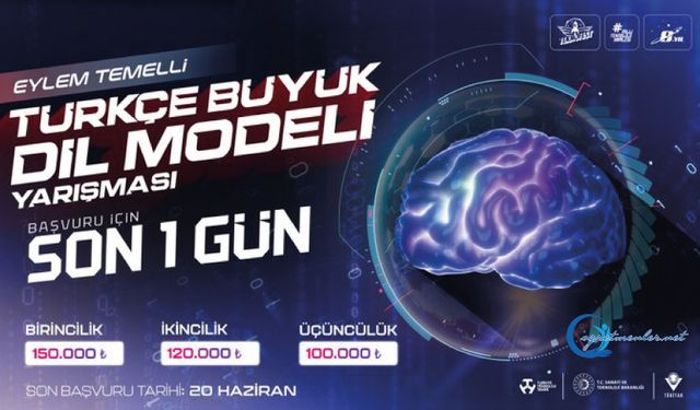 Eylem Temelli Türkçe Büyük Dil Modeli Yarışması başvuruları için SON GÜN!