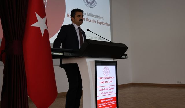 Eğitim Müfettişleri Başkanlar Kurulu Toplantısı