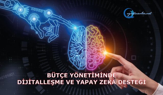 Bütçe Yönetiminde Dijitalleşme Ve Yapay Zekâ Desteği