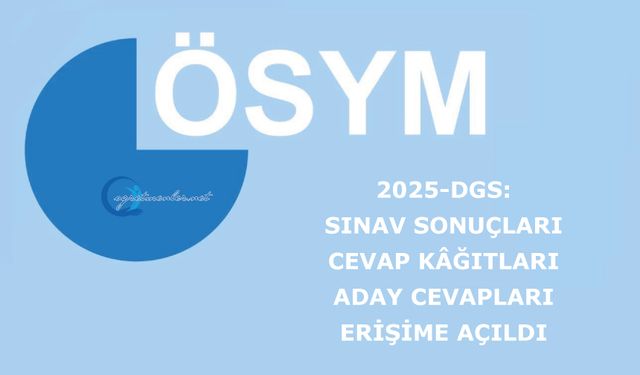 2025-DGS: Sınav Sonuçları Açıklandı, Cevap Kâğıtları ve Aday Cevapları Erişime Açıldı