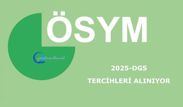 2025-DGS: Tercihleri Alınıyor