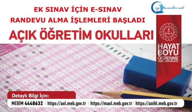 Açık Öğretim Liseleri Ek Sınavı İçin e-Sınav Randevu Alma İşlemleri Başladı