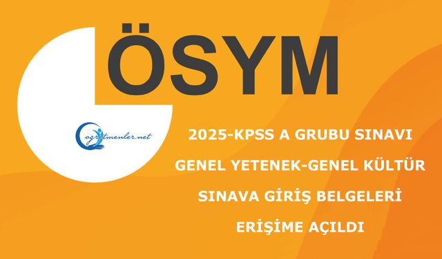 2025-KPSS Sınava Giriş Belgeleri Erişime Açıldı