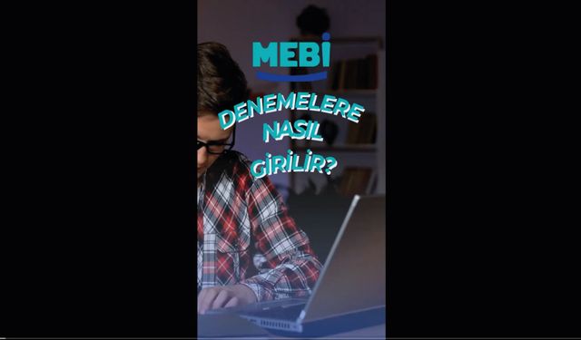 TYT, AYT, YDT denemeleri MEBİ’de seni bekliyor!