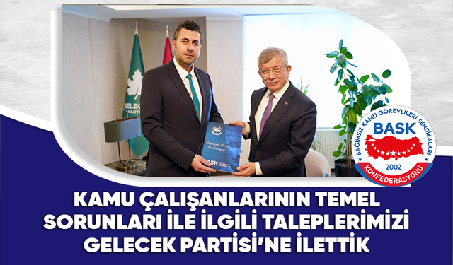 Ahmet DAVUTOĞLU’ na kamu çalışanlarının temel sorunları ile taleplerimizi içeren dosyayı verdik