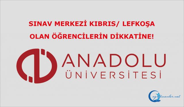 Sınav Merkezi Kıbrıs/ Lefkoşa Olan Öğrencilerin Dikkatine!