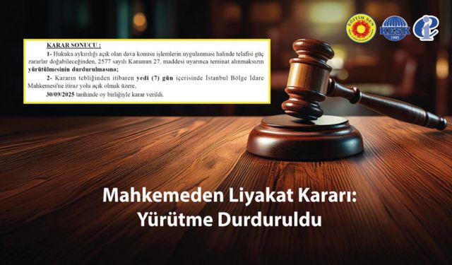 Mahkemeden Liyakat Kararı: Yürütme Durduruldu
