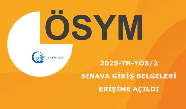2025-TR-YÖS/2: Sınava Giriş Belgeleri Erişime Açıldı