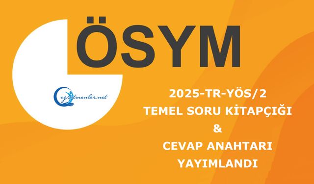 2025-TR-YÖS/2: Temel Soru Kitapçığı ile Cevap Anahtarı Yayımlandı