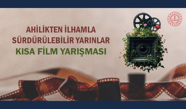 "Ahilikten İlhamla Sürdürülebilir Yarınlar" konulu kısa film yarışması