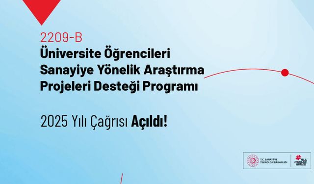 2209-B Üniversite Öğrencileri Sanayiye Yönelik Araştırma Projeleri Desteği Programı 2025 Yılı Çağrısı Açıldı