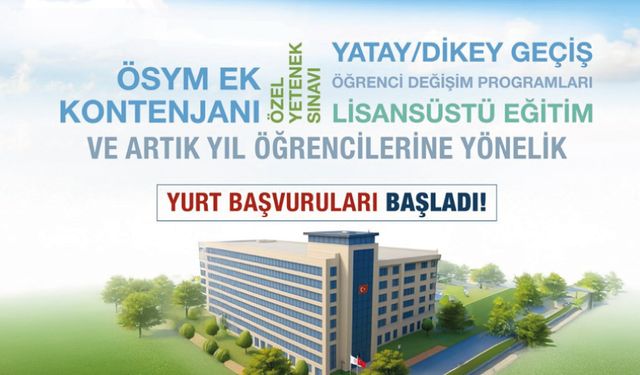 Üniversiteye ek kontenjanla yerleşen öğrenciler için yurt başvuruları başladı