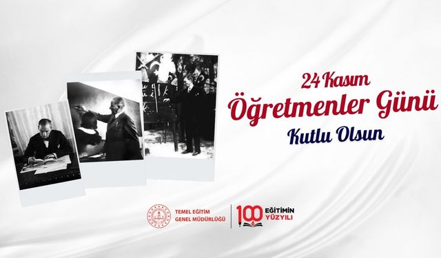 24 Kasım Öğretmenler Günü kutlu olsun.