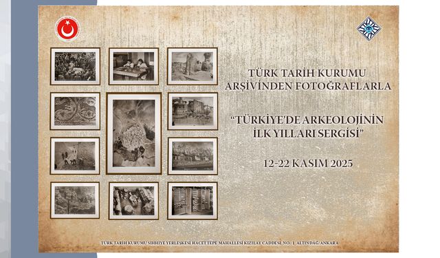 Türkiye’de Arkeolojinin İlk Yılları Sergisi