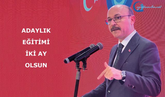 Adaylık Eğitimi İki Ay Olsun