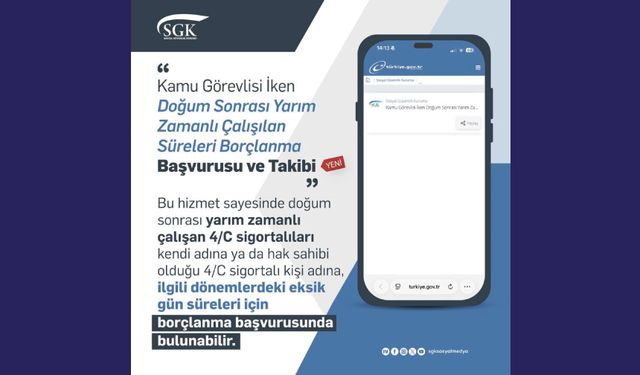 Doğum Sonrası Yarım Zamanlı Çalışılan Süreleri Borçlanma Başvurusu ve Takibi