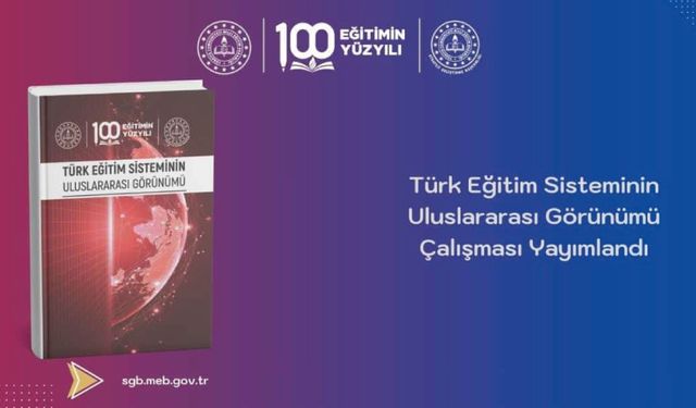 "Türk Eğitim Sisteminin Uluslararası Görünümü" Çalışması Yayımlandı