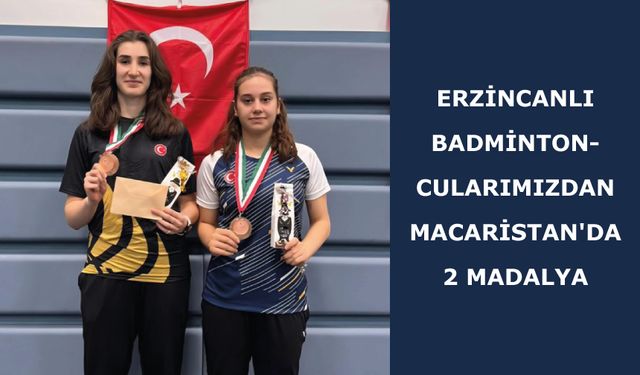 Erzincanlı Badmintoncularımızdan Macaristan'da 2 Madalya
