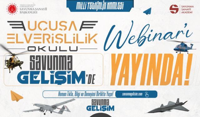“Uçuşa Elverişlilik Okulu” Webinar’ı Savunma Gelişim’de Yayında T
