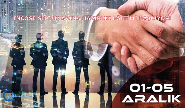 INCOSE SEP Sınavına Hazırlık Eğitimi Başlıyor!