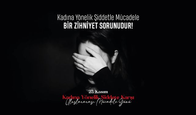 Kadına Yönelik Şiddetle Mücadele Bir Zihniyet Sorunudur!
