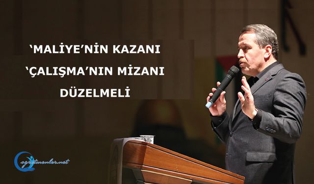 ‘Maliye’nin kazanı ‘Çalışma’nın Mizanı Düzelmeli