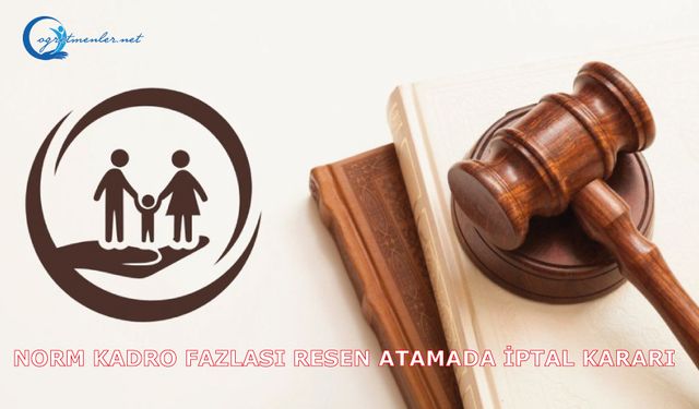 Norm Kadro Fazlası Resen Atamada İptal Kararı