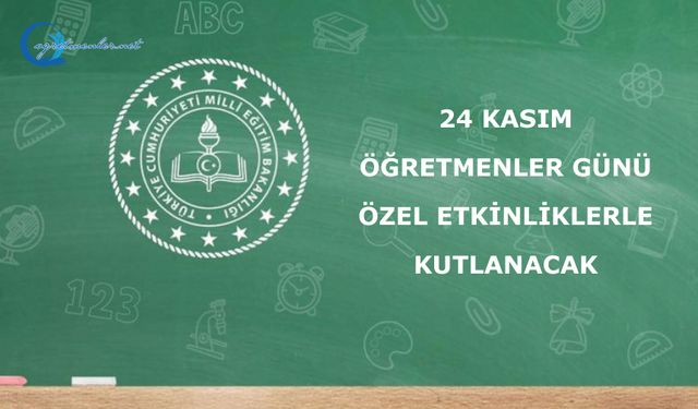 24 Kasım Öğretmenler Günü, Özel Etkinliklerle Kutlanacak