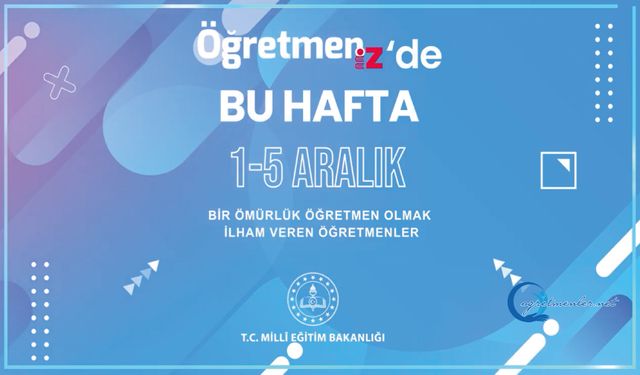 ÖğretmenİZ'de Bu Hafta