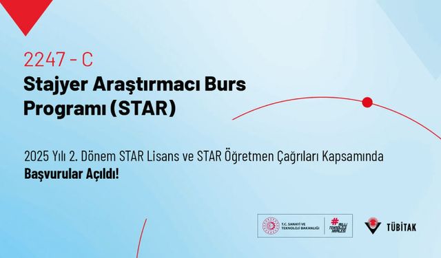 STAR programı 2025 yılı 2. dönem çağrısı kapsamında lisans öğrencileri ve öğretmen başvuruları açıldı