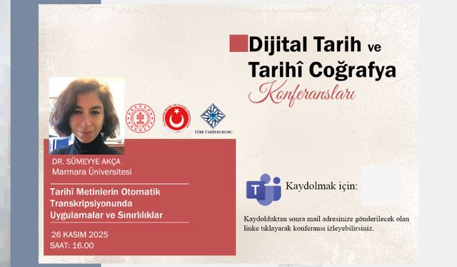 Dijital Tarih ve Tarihî Coğrafya Konferanslarının Konuğu: Dr. Sümeyye Akça
