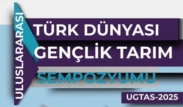 Türk Dünyası Gençlik Tarım Sempozyumu Tokat’ta!
