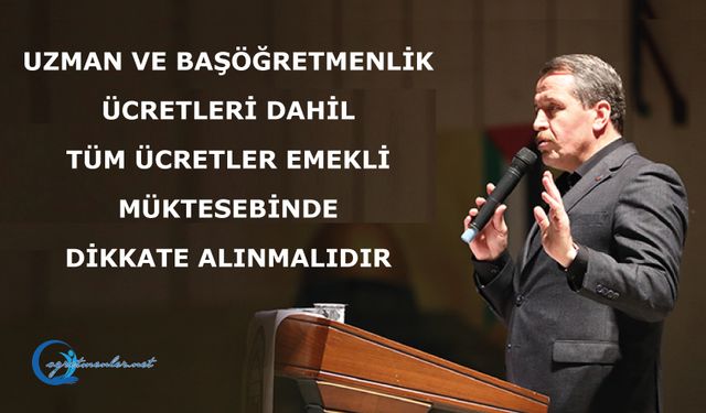 Uzman ve Başöğretmenlik Ücretleri dahil tüm ücretler emekli müktesebinde dikkate alınmalıdır