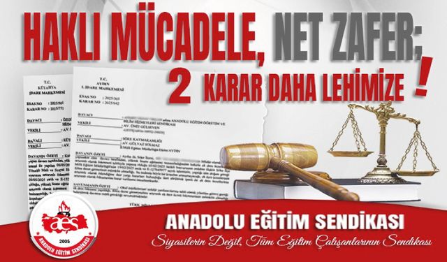 Haklı Mücadele, Net Zafer: 2 Karar Daha Lehimize!