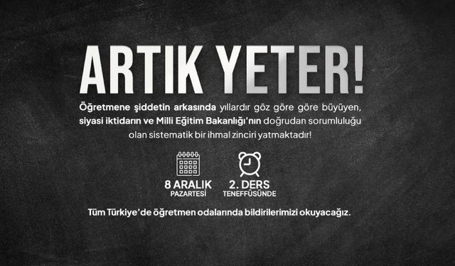 Artık Yeter! Öğretmene uzanan her el, geleceğimize uzanmaktadır!