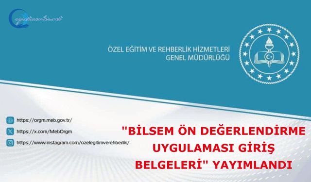 "Bilsem Ön Değerlendirme Uygulaması Giriş Belgeleri" Yayımlandı