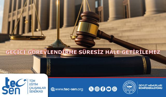 Geçici Görevlendirme Süresiz Hale Getirilemez