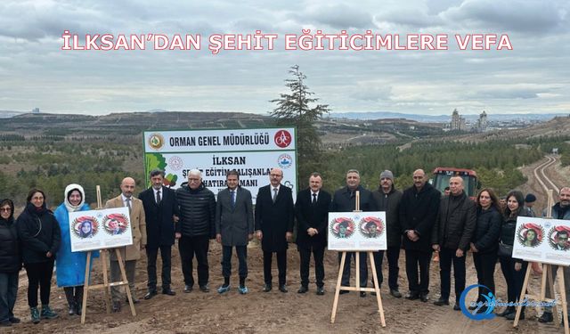 “İlksan Şehit Eğitim Çalışanları Hatıra Ormanı” Fidan Dikme Töreni