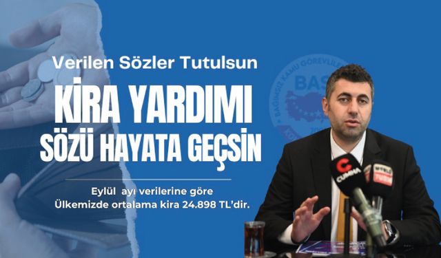 Verilen Sözler Tutulsun! Kira Yardımı Sözü Hayata Geçirilsin!