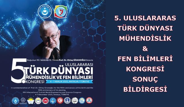 5. Uluslararası Türk Dünyası Mühendislik ve Fen Bilimleri Kongresi Sonuç Bildirgesi