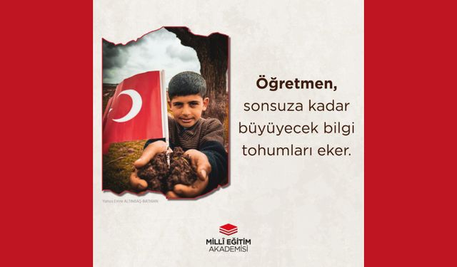 Öğretmen, sonsuza kadar büyüyecek bilgi tohumları eker