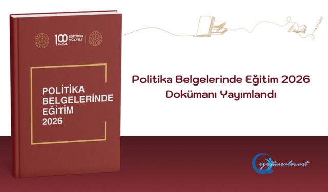 "Politika Belgelerinde Eğitim 2026" Dokümanı Yayımlandı