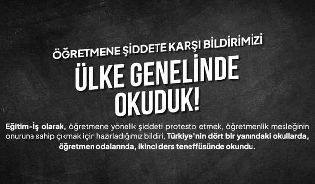 Öğretmene Şiddete Karşı Bildirimizi Ülke Genelinde Okuduk