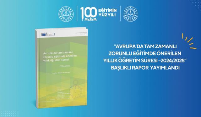 Avrupa'da Tam Zamanlı Zorunlu Eğitimde Önerilen Yıllık Öğretim Süresi Raporu