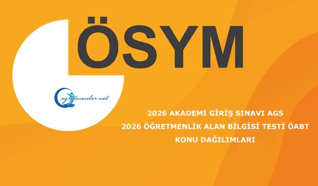 2026 Akademi Giriş Sınavı AGS ile 2026 Öğretmenlik Alan Bilgisi Testi ÖABT Konu Dağılımları