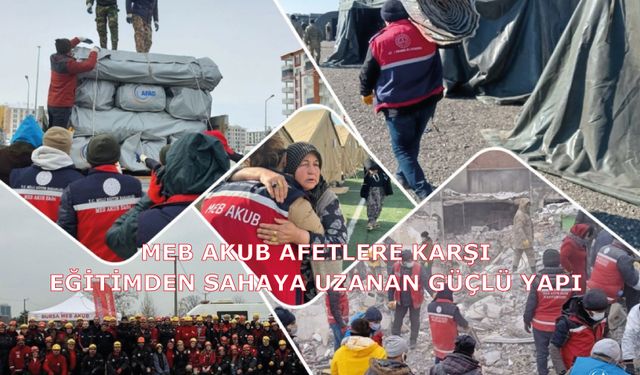 MEB AKUB Afetlere Karşı Eğitimden Sahaya Uzanan Güçlü Yapı