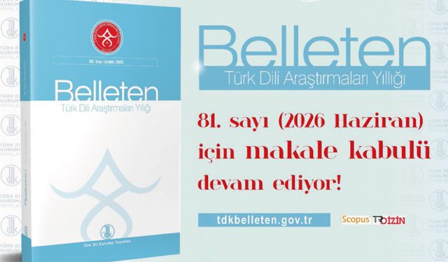 Türk Dili Araştırmaları Yıllığı - Belleten’in 81. sayısı (2026 Haziran) için makale kabulü sürüyor.